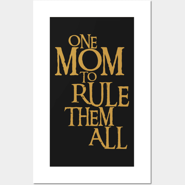 One Mom to Rule Them All - Fantasy Wall Art by Fenay-Designs